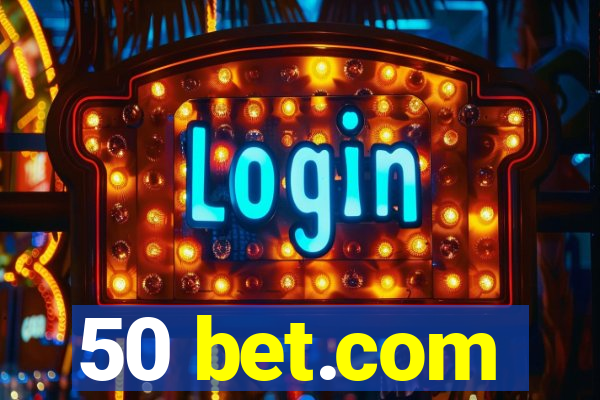 50 bet.com